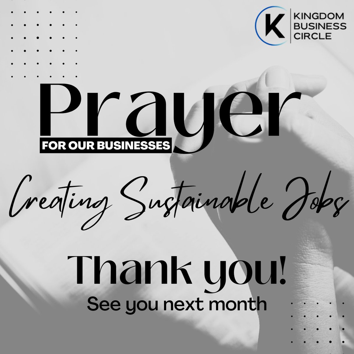 🙏Thank you to everyone who prayed with us and continues to pray with us 🙏

See you next month!

#KingdomBusinessCircle #MonthlyPrayer #BusinessBlessings #KBCPrayer #DevineGuidance #FaithInBusiness