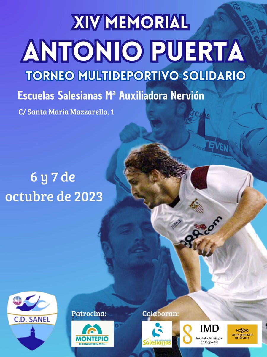 XIV Memorial Antonio Puerta.
El próximo 6 y 7 de octubre, celebraremos el XIV Memorial Antonio Puerta en las Escuelas Salesianas Mª Auxiliadora de Sevilla.
Un torneo multideportivo y solidario.
#somoslosazules #imdsevilla