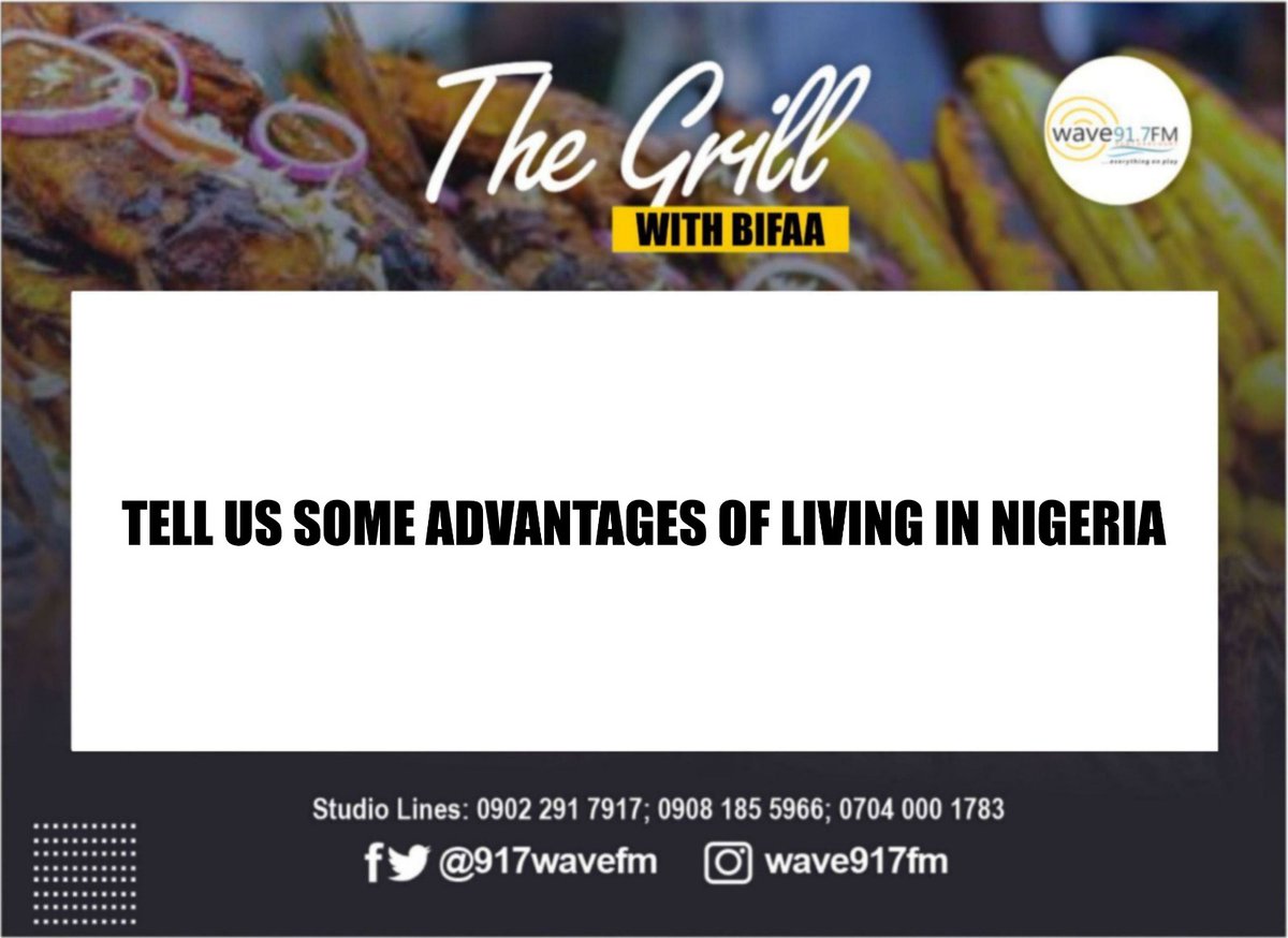 917wavefm's tweet photo. Teaser
Tell us some Advantages of living in Nigeria
Join @TalkwithBifaa on #thegrill
#WorkingTuesday #TuesdayVibe #Music #Entertainment https://t.co/VniV2sBuNe