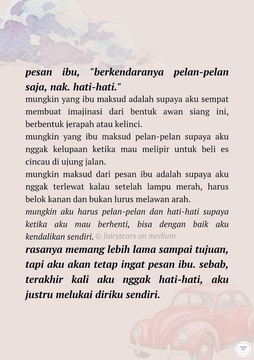 literarybase's tweet image. karya | pesan ibu, "berkendaranya pelan-pelan saja, nak. hati-hati"