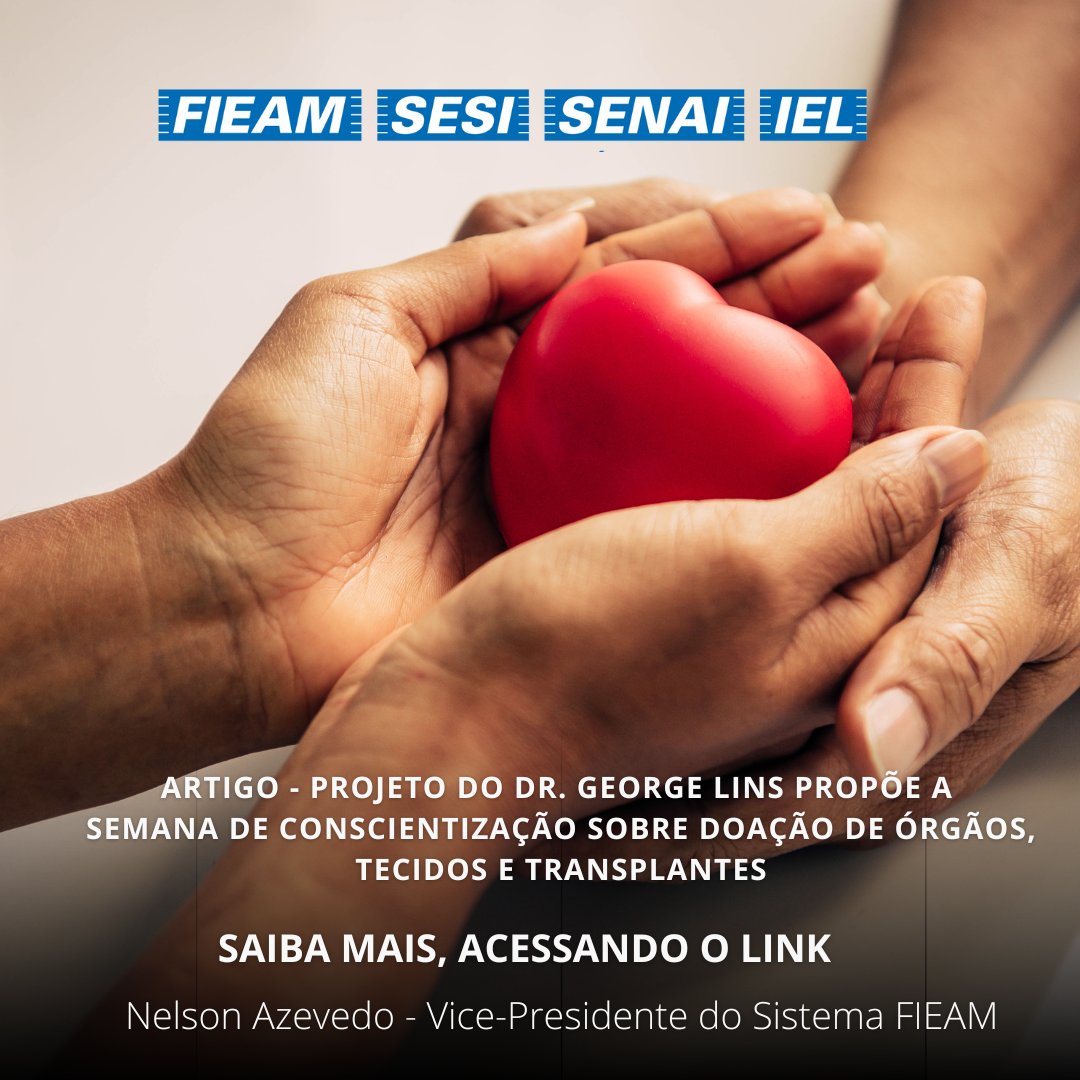 FIEAM's tweet image. ARTIGO - Projeto do Dr. George Lins propõe a Semana de Conscientização sobre Doação de Órgãos, Tecidos e Transplantes

Nelson Azevedo - Vice Presidente do Sistema FIEAM

Acesse: lnkd.in/dbthuUkn