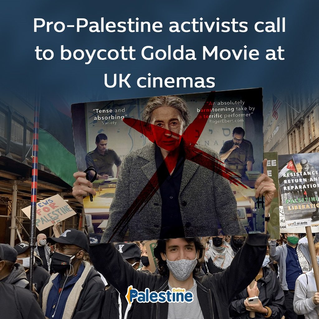 Pro-Palestinian advocates call for boycotting the new Golda Movie, which is planned to be screened at UK cinema, for stimulating the Israeli narrative.  
#BoycottGoldaMovie