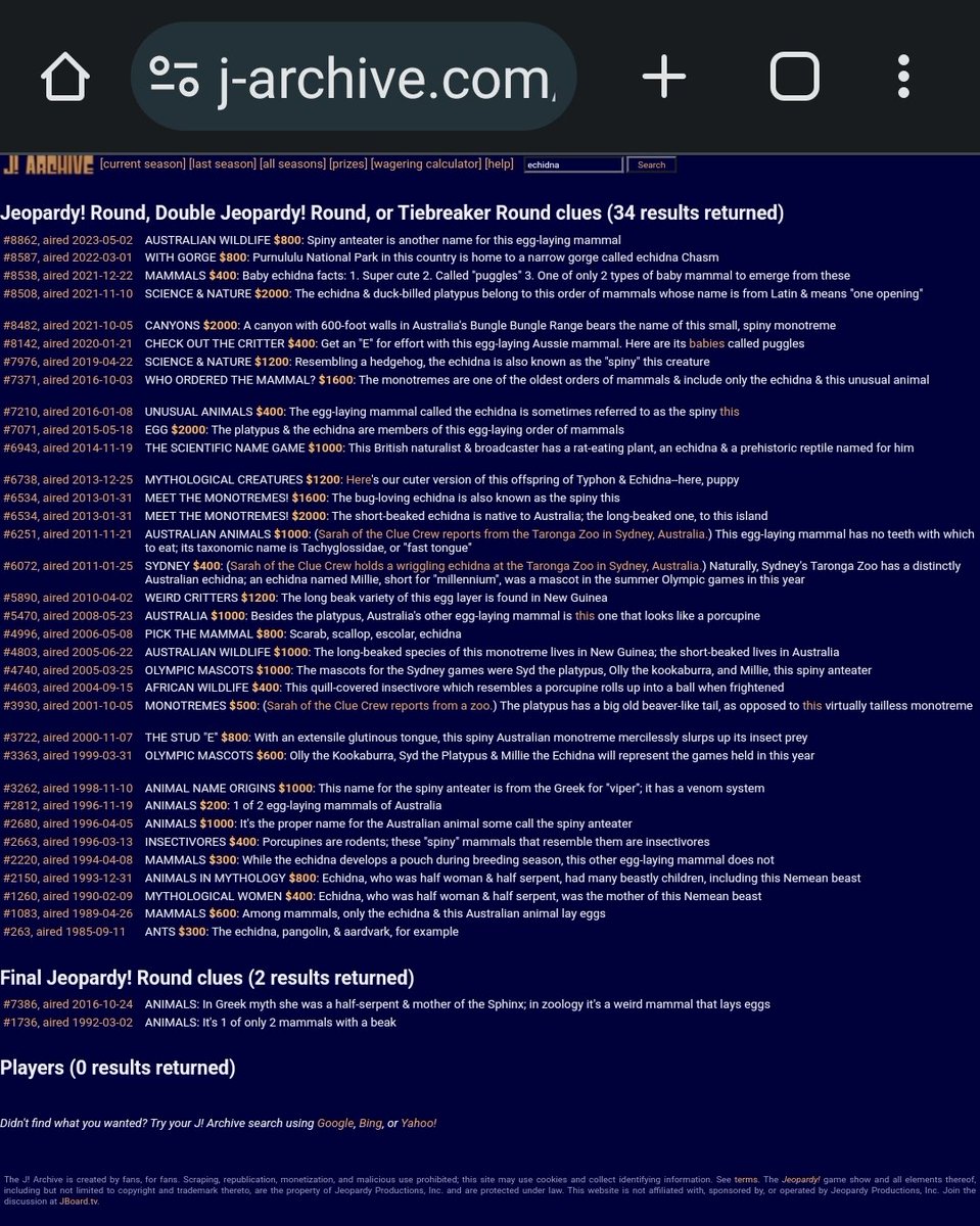 argPhD's tweet image. Illustrating what I was saying in the conversation regarding Q6, here is the full list of appearances of Echidna in @JArchive. (Evidently -treme means opening.) Oddly, "echidna" has yet to appear in the name of any player. But the season's not over yet
#Jeopardy! #LearnedLeague