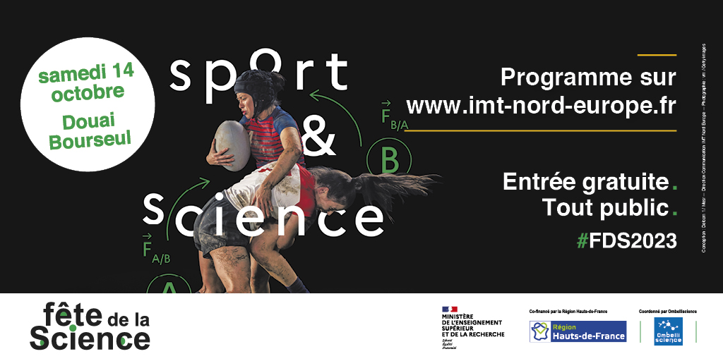 📅Samedi 14 octobre : Fête de la Science !
➡ Thème : #Sport &amp; #Sciences.

📍RDV sur notre site de Bourseul - Campus de Douai.

Participez à de nombreux ateliers ludiques &amp; venez échanger avec nos personnels !
imt-nord-europe.fr/actualites/fet…

#FDS2023 <a href="/Ombelliscience/">Ombelliscience</a> #recherche