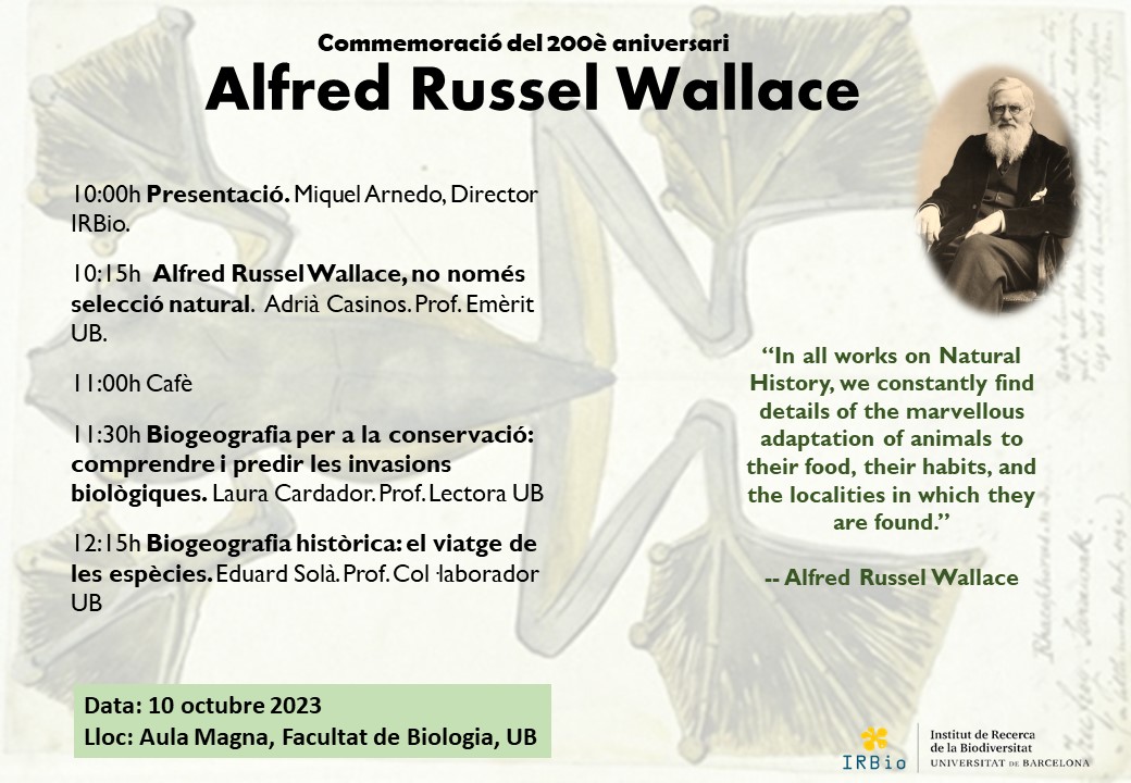 📢 Commemoració del 200è Aniversari Alfred Russell Wallace 

📍 Aula Magna Facultat de Biologia UB 
📅 10 Octubre 
🕗 10h-13h30 

No us ho perdeu!