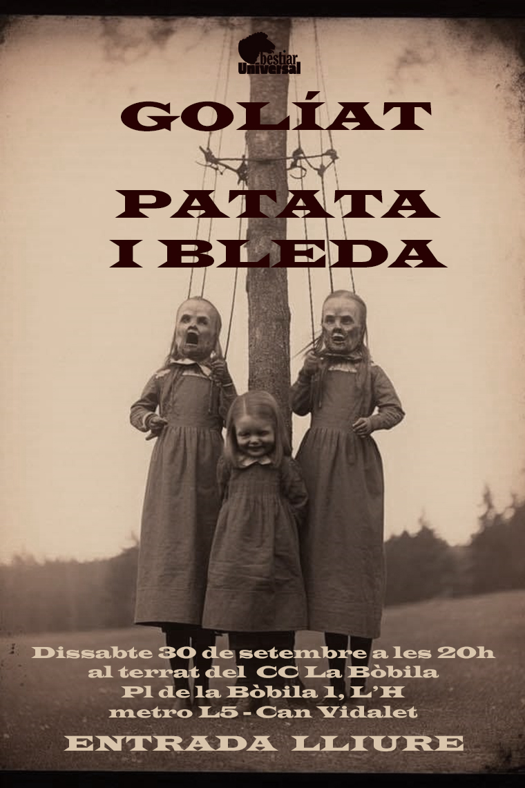 Dissabte 30/9 a les 20h, PATATA I BLEDA I GOLÍAT en directe al terrat del <a href="/CClaBobila/">CClaBobila</a> 
Entrada Lliure!