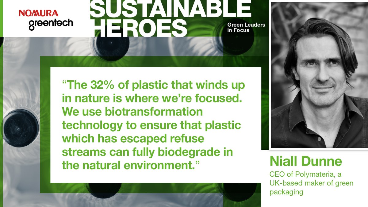 Today’s #sustainablespotlight from Nomura Greentech’s Sustainable Heroes magazine is on Niall Dunne, CEO of Polymateria, a UK-based maker of green packaging, who is pioneering biotransformation technology to eliminate the scourge of plastic pollution. nomuraconnects.com/focused-thinki…