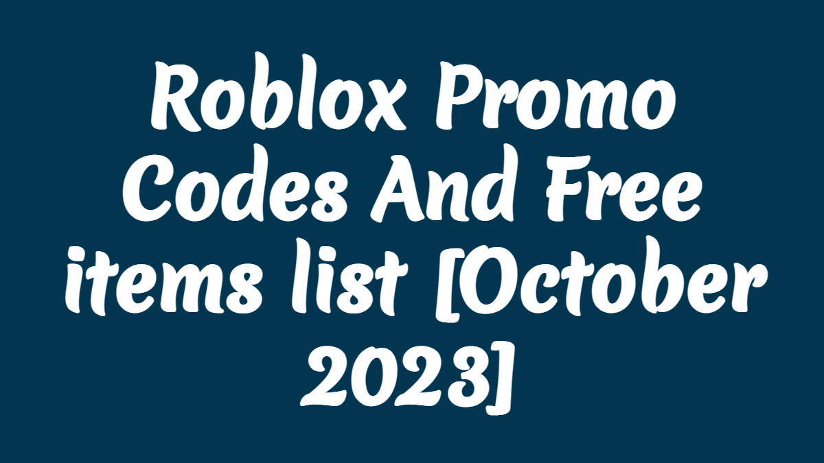 Roblox promo codes 2023 list with all the latest working codes