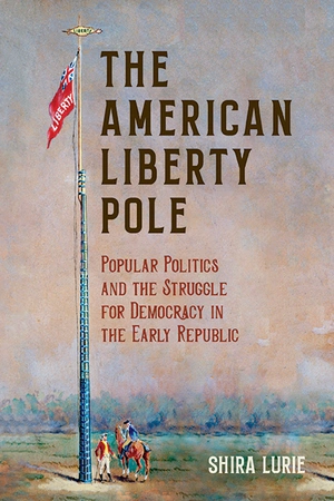uvapress's tweet photo. Happy #pubday to THE AMERICAN LIBERTY POLE: Popular Politics and the Struggle for Democracy in the Early Republic by @ShiraLurie!
Order here 👉https://t.co/ugpEnMGWId
and enter promo code 10LURIE at checkout to take 30% off!
#readUP https://t.co/3rz5ANx8Xf