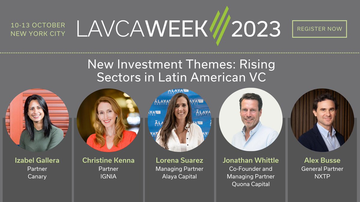 Join 'New #Investment Themes: Rising Sectors in Latin American #VC' at #LAVCAWeek2023 with: · Izabel Gallera, @canary_ventures · Christine Kenna, @IGNIA_Fund · Lorena Suarez, @AlayaCapital · Jonathan Whittle, @QuonaCapital · Alex Busse, @NXTPvc Register: hubs.la/Q023rl2P0