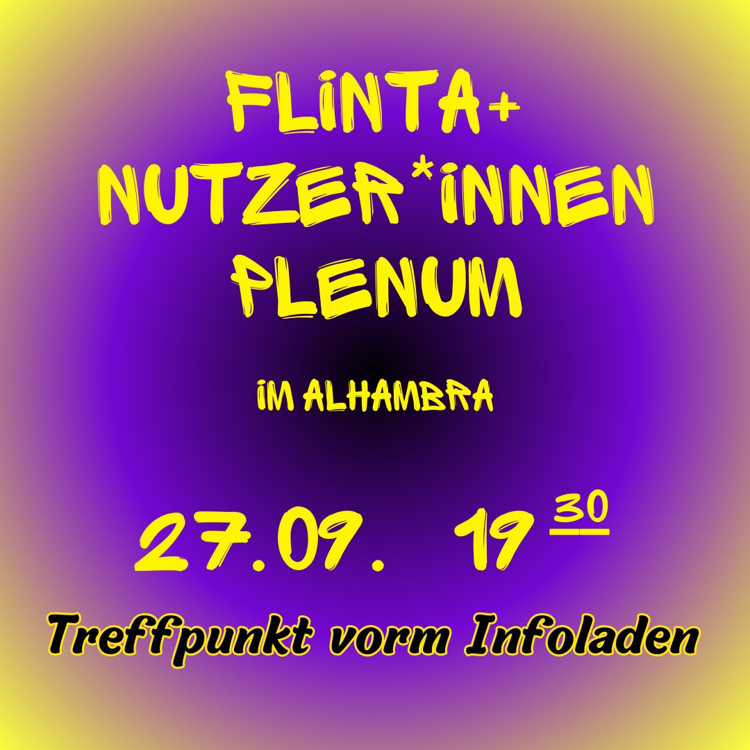 alhambra_ol's tweet photo. FLINTA+ Nutzer*innenplenum

Diesen Mittwoch um 19:30 Uhr ist wieder FLINTA+ Nutzer*innenplenum im #Alhambra für alle #FLINTA+, die das Alhambra nutzen oder (wieder) nutzen wollen.

#Oldenburg https://t.co/DxDzDKXFeO