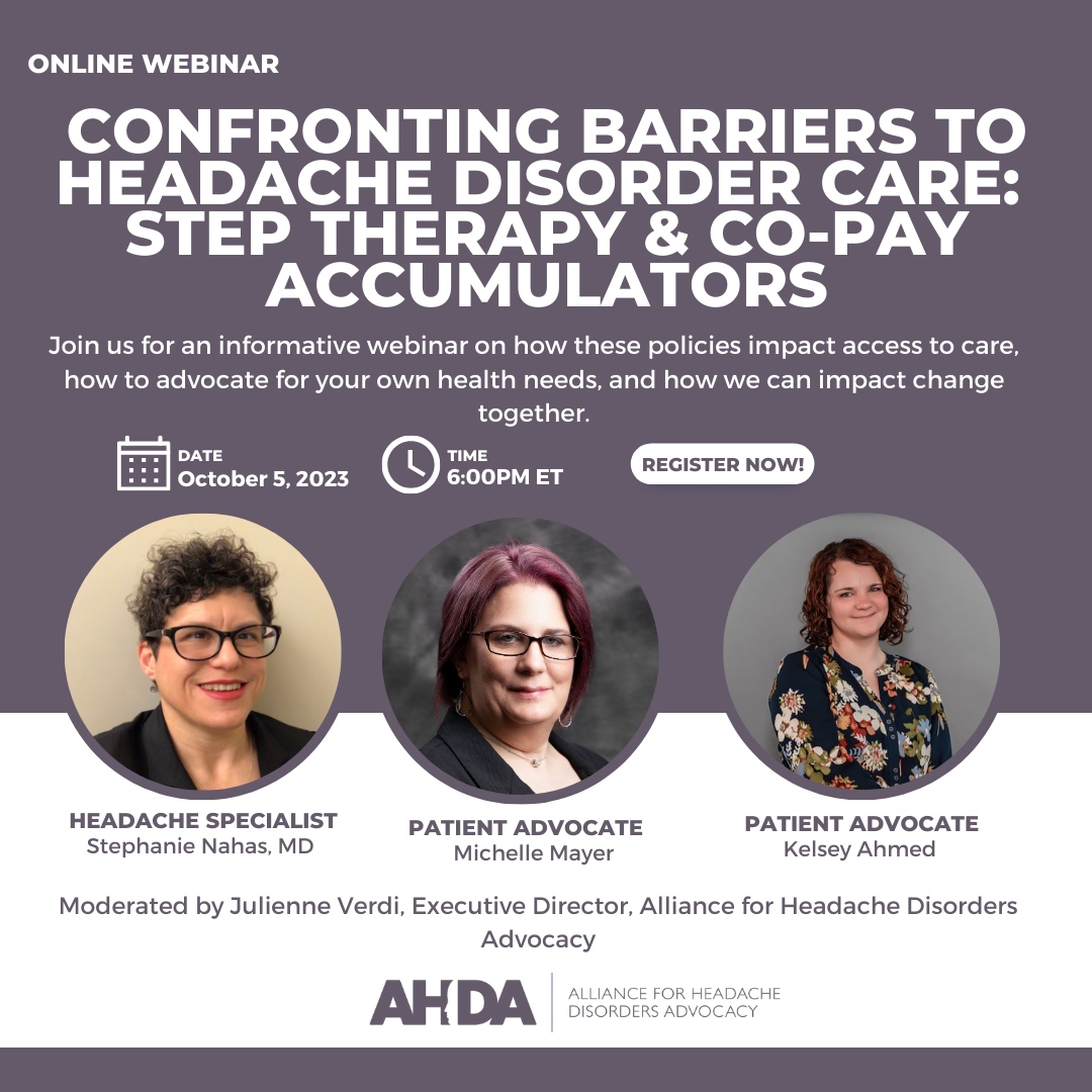 The Alliance for Headache Disorders Advocacy is having a webinar on step therapy on October 5th at 6pm ET. You can register at 
us02web.zoom.us/webinar/regist…

#CMAware
#Migraine
#StepTherapy