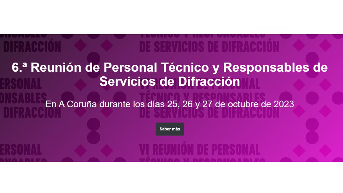 📢 Ya puedes inscribirte en la 6ª Reunión de Personal Técnico y Responsables de Servicios de Difracción que se celebrará en A Coruña el próximo octubre!!!
Más información: difraccion2023.udc.es