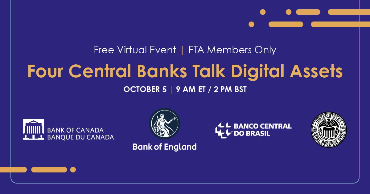 Bank of Canada, Bank of England, Banco Central do Brasil, and Federal Reserve Board are coming together next week on October 5th to discuss policies for digital currencies.

This is an ETA-exclusive, members-only virtual event, and an RSVP is required. Register today:
