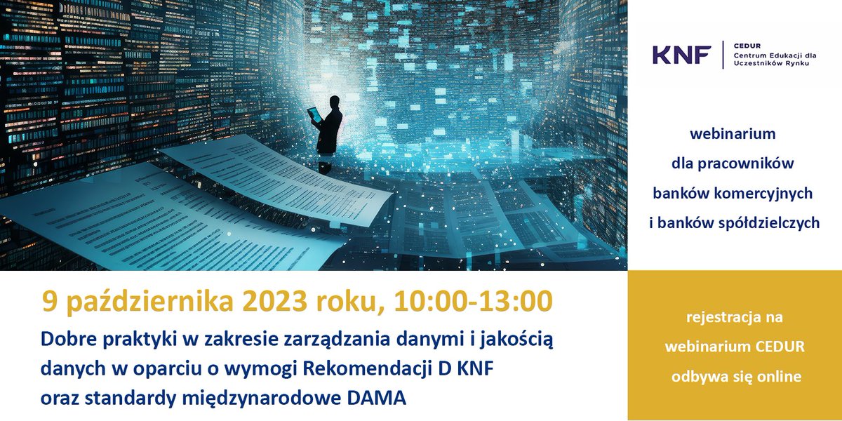 uknf's tweet photo. 🔸 Trwa rekrutacja na webinarium #CEDUR dla pracowników banków komercyjnych i spółdzielczych "Dobre praktyki w zakresie zarządzania danymi (Data Governance) i jakością danych (Data Quality Management) w oparciu o wymogi Rekomendacji D KNF oraz standardy międzynarodowe DAMA", organizowane przez @uknf.
🔸 Webinarium odbędzie się 9 października 2023 roku (10:00-13.00). Program, formularz zgłoszeniowy i formularz do zadawania pytań: https://t.co/uWdQgkvWPk