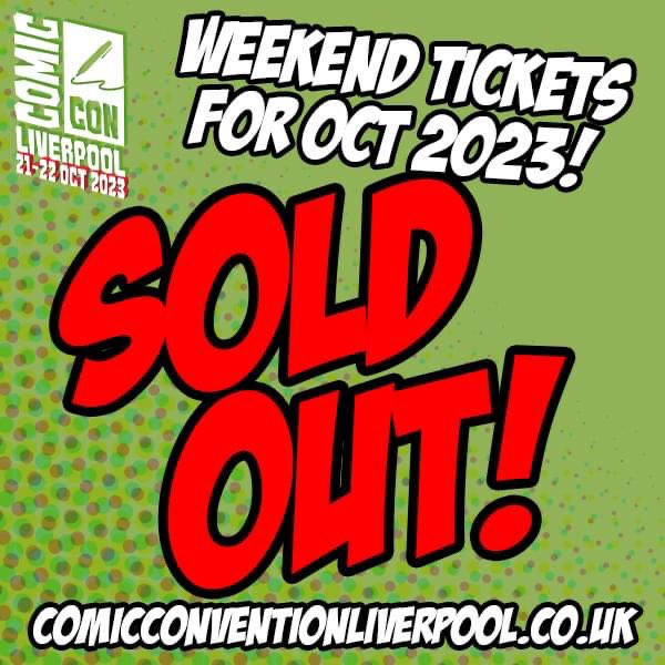 comconliverpool's tweet photo. WEEKEND TICKETS FOR OCTOBER 2023 ARE NOW SOLD OUT.
We still have Sunday tickets available and a limited amount of 12:30pm Saturday entry.
#ComicConLiverpool #weekendtickets https://t.co/nTYV4iWjmW