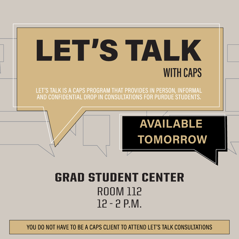 PurdueStudents's tweet image. Let&apos;s Talk with @CapsPu is happening tomorrow from 12-2 pm in the Grad Student Center Room 112

#purdue #boilerup #campusresource #campuslife