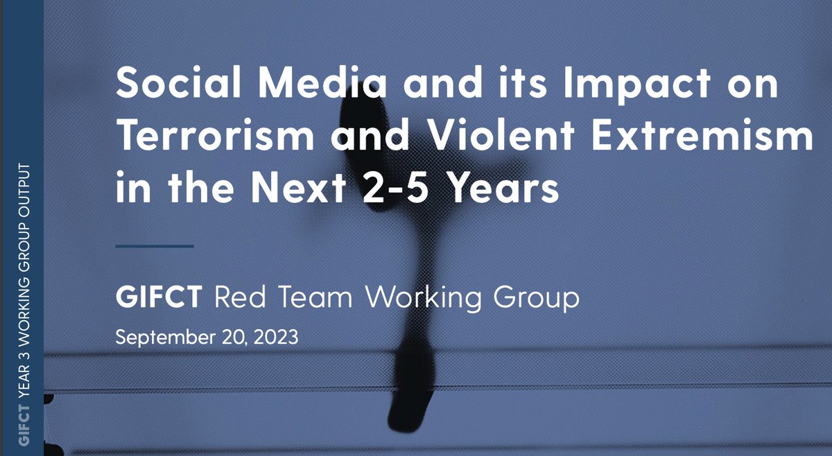'Social Media and its Impact on Terrorism & Violent Extremism in the next 2-5 Years'. Briefing from the @GIFCT_official Red Teaming Working Group series launched at UNGA gifct.org/wp-content/upl…