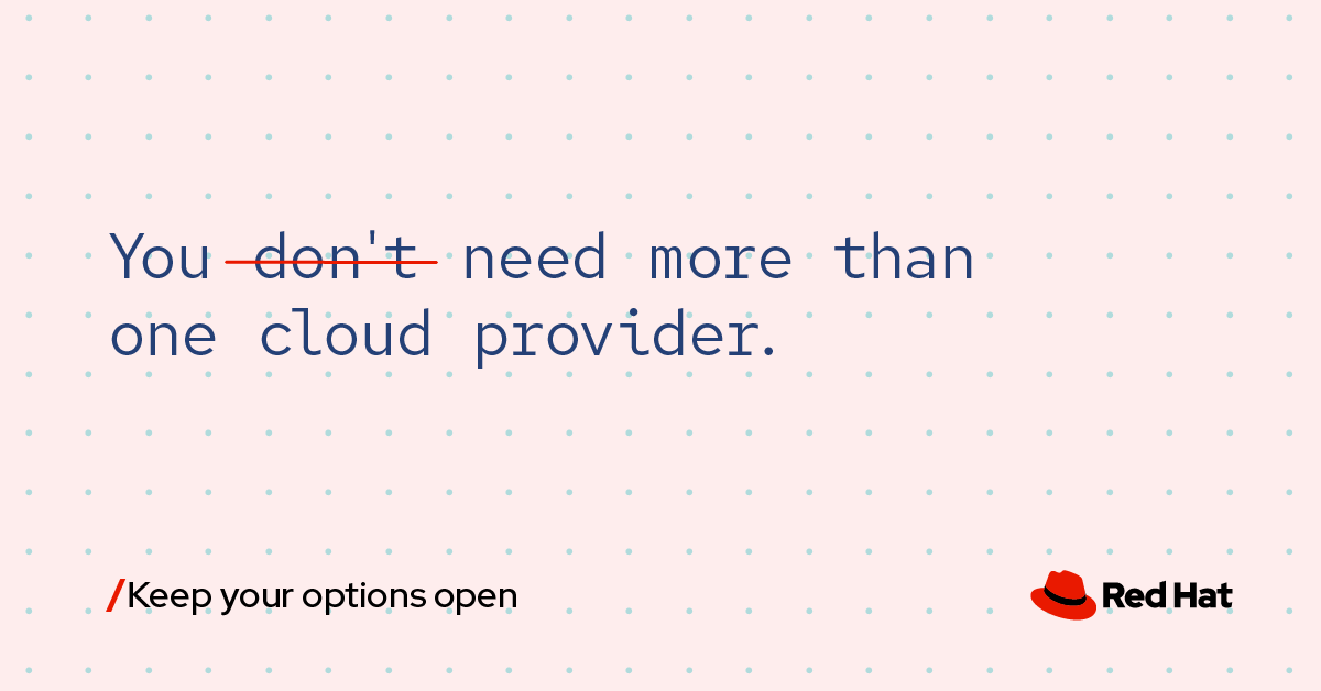 RedHat's tweet photo. There’s no single provider who can offer you everything. Let’s face it: Just because a vendor’s support or expertise reaches an end, doesn’t mean your team or apps have to. See how @RedHat's open, vendor-agnostic approach creates boundary-breaking agility: https://t.co/29MuLH8LUJ https://t.co/fd9rAEciPg
