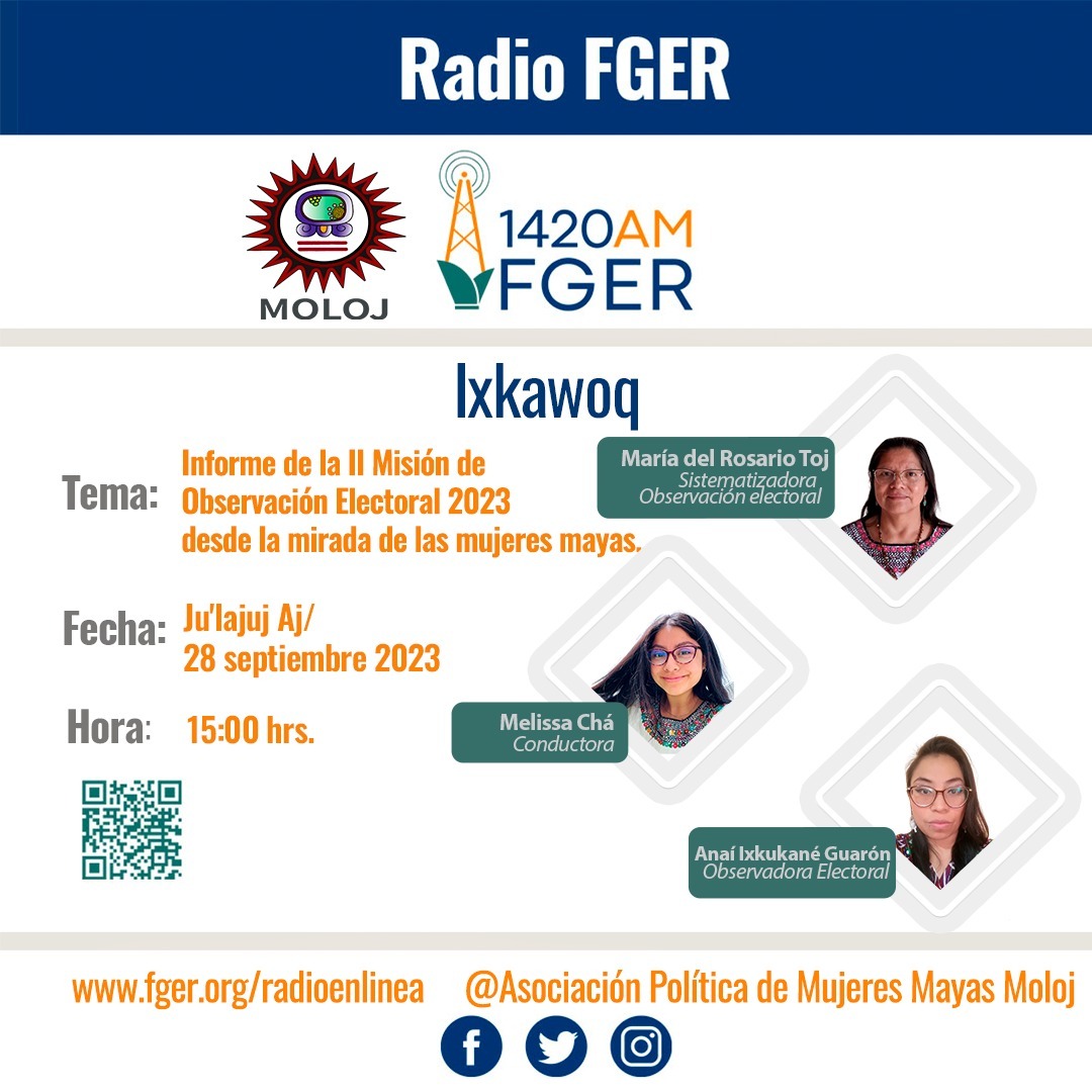 FgerRadio's tweet photo. En el programa #ixkawoq  conversarán del Informe de la II Misión de #ObservaciónElectoral 2023 desde la mirada de las #mujeres #mayas
Escúchalo por: 📻 Radio FGER 1420 AM 📆#Jueves 28 de #septiembre 2023 ⏰ 03:00 PM
#FacebookLive

#ComunicandoBuenVivir #RadioFger https://t.co/HElPb8Blkw