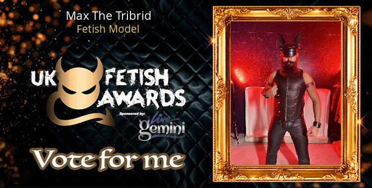 Nominated for Best Fetish Model at UK Fetish Awards! 
Vote now! ⬇️
ukfetishawards.com/o_models/max-t…