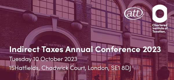 Join us at this year’s Indirect Taxes Conference, taking place on Tuesday 10 October at 15Hatfields, London. Book before 30 September for the early bird rate: tax.org.uk/indirecttaxes2… #CPD #indirecttaxation #tax
