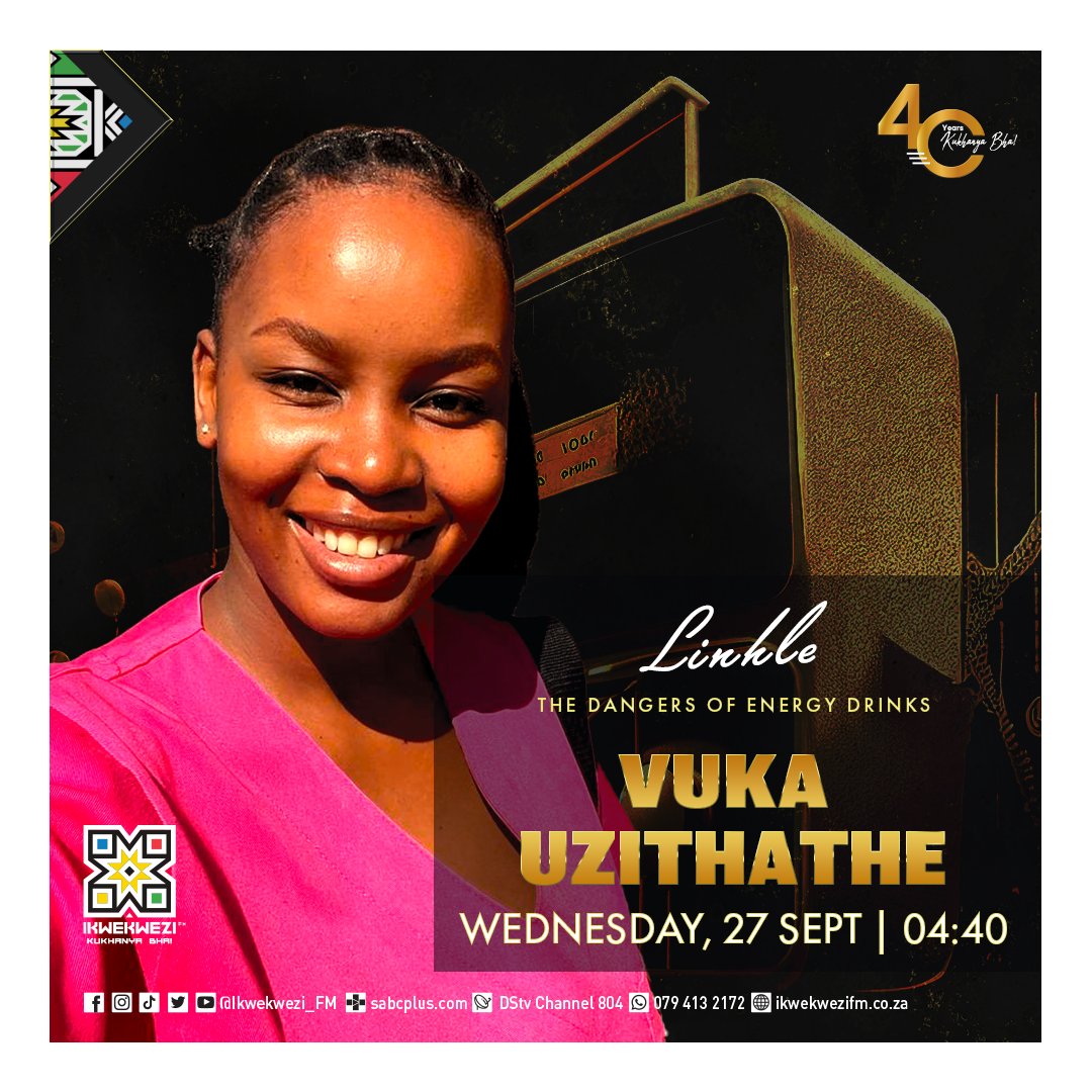 #VukaUzithathe | #UmzimbamiYipilwami
👤 Linhle Dietitian
📌The Dangers Of Energy Drinks.
📆 27/09/2023
⏰ 04:40

#40YearsYomkhanyoWamambala
📻 90.6-107.7 FM
📺 DStv Ch. 804 
💻 Stream | tinyurl.com/22y9z3ek