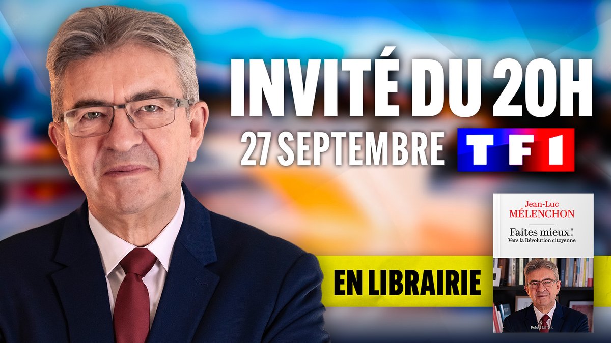 JLMelenchon's tweet photo. 🔴📺 Ce mercredi 27 septembre, rendez-vous sur TF1 pour #Le20H.

#FaitesMieux https://t.co/cm7zji7xGl