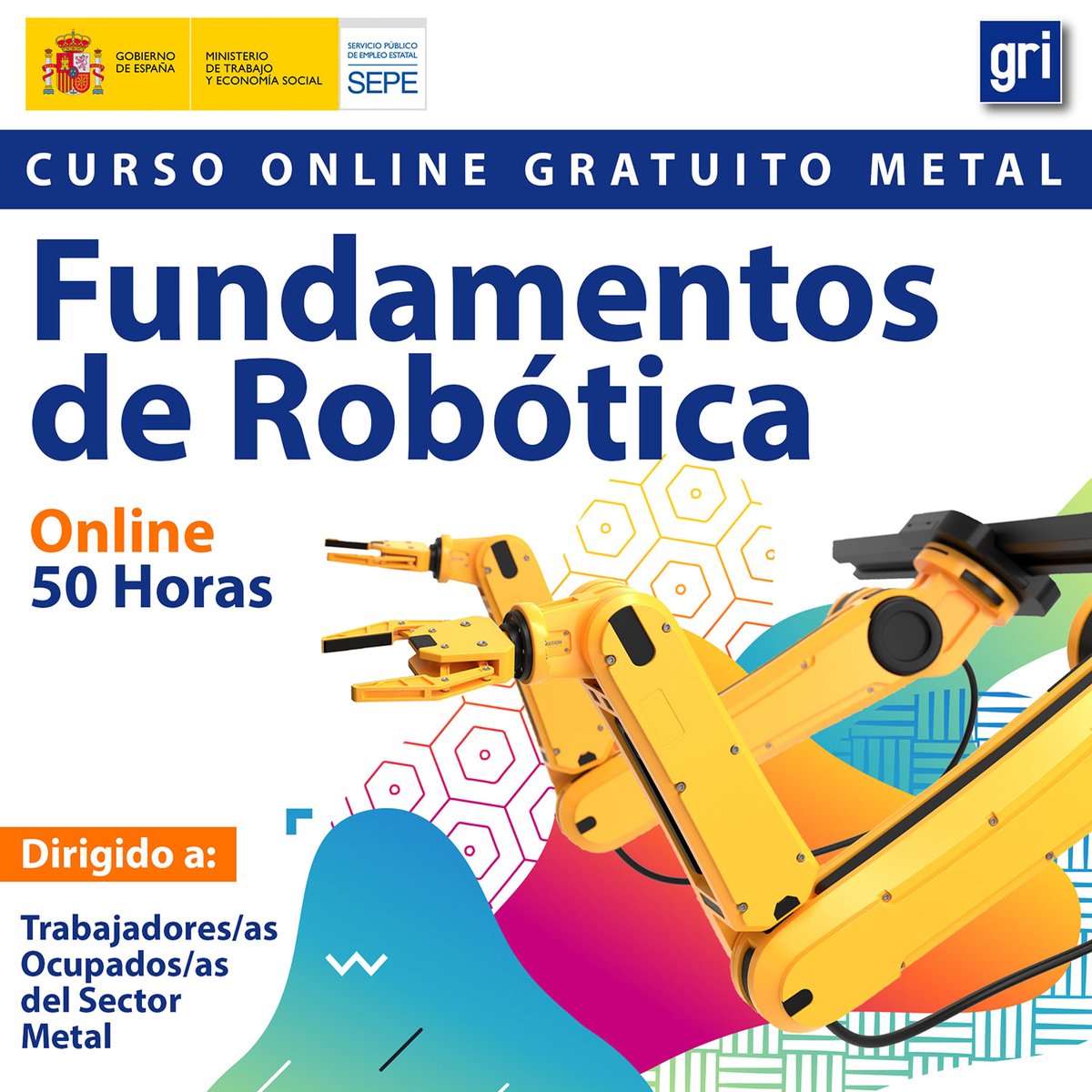 ¡𝗖𝘂𝗿𝘀𝗼 𝟭𝟬𝟬% 𝗼𝗻𝗹𝗶𝗻𝗲 𝘆 𝗴𝗿𝗮𝘁𝘂𝗶𝘁𝗼! 🤖Adéntrate en el mundo de la 𝗥𝗢𝗕Ó𝗧𝗜𝗖𝗔 𝗔𝗣𝗟𝗜𝗖𝗔𝗗𝗔 y el control cinemático 👌

✔️Trabajadores/as Sector Metal
✔️Diploma Oficial

📌 Reserva tu plaza: cursos.e-gri.com/cursos-gratuit…

#cursosgratuitos #SEPE #robotica