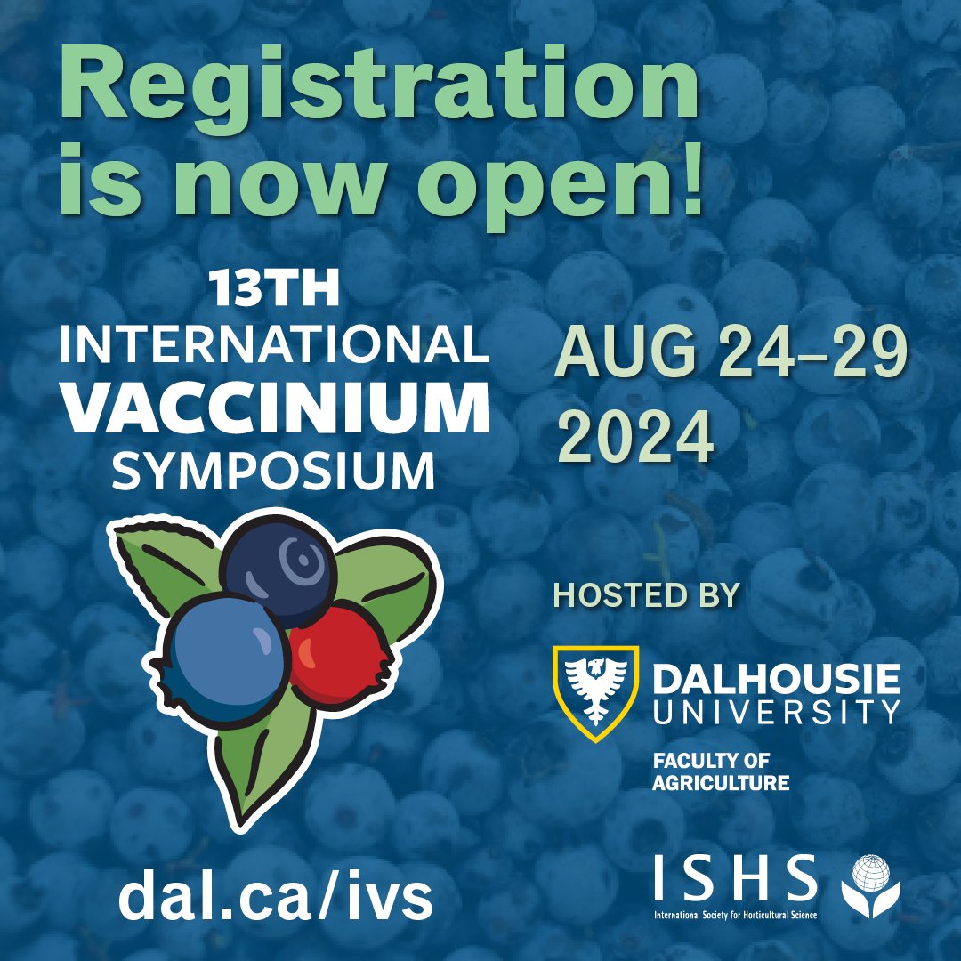 Join us August 24–29, 2024 in Halifax and Charlottetown, Canada for the 13th International Vaccinium Symposium. Learn more at  dal.ca/ivs