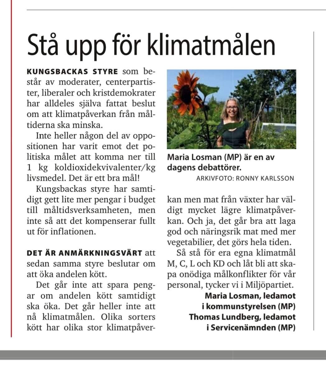 Det händer att vi i MP tycker att M, C, L och KD  beslutar om bra klimatmål. Det gäller maten i Kungsbacka. Problemen uppstår då partierna som styr Kungsbacka fattar beslut som går emot målen. 
Insändare i dagens Norra Halland