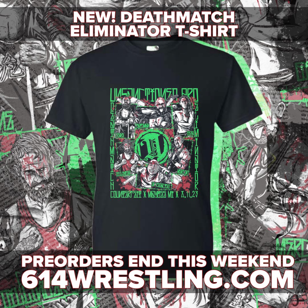 Less than a week left to cop this sick design, featuring the DEATHMATCH ELIMINATOR @TheSmash_Hit @JCrane317 @DRxRedacted @kevin_giza @theirondemon @EricDillinger5 Small - 5X available, and we don’t upcharge for big sizes. Snag yours now @ 614wrestling.com