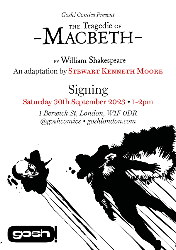 2000adSouthern's tweet image. A quick reminder that this Saturday the 30th, 1-2pm
@Opipop will be signing his new book 'The Tragedie of Macbeth' at @GoshComics
He will also be joining the Southern Contingent for a few drinks afterwards, in the @SpiceOfLifeSoho
#2000ad #stewartkennethmoore #skmoore #artist