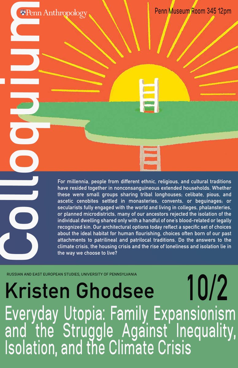 Join us next Monday, 10/2 @ 12pm for our next colloquium where we will welcome Kristen Ghodsee, Professor and Chair of Russian and East European Studies at Penn! “EVERYDAY UTOPIA: FAMILY EXPANSIONISM AND THE STRUGGLE AGAINST INEQUALITY, ISOLATION, AND THE CLIMATE CRISIS”