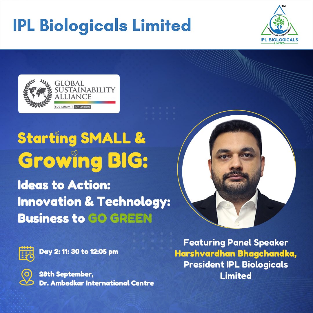 Embrace the Visionary Discussion featuring Mr. Harshvardhan Bhagchandka, President of IPL Biologicals, at the 5th Edition of “Global Sustainable Alliance SDG Summit 2023."

Day 2 - 11:30 to 12:05 pm 
Venue - 28th September, Dr. Ambedkar International Centre, New Delhi
#Vision2030