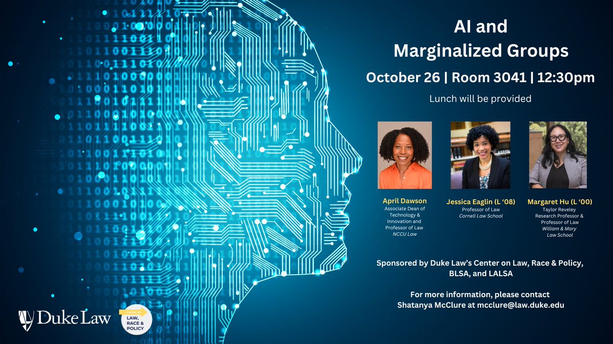 JOIN US | OCT 26 @ 12:30PM - A discussion of ‘AI and Marginalized Groups’ with interdisciplinary experts and scholars <a href="/NCCULAW/">North Carolina Central University School of Law</a> Prof. <a href="/AprilGDawson/">April G. Dawson</a>, <a href="/CornellLaw/">Cornell Law School</a> Prof. <a href="/JessicaEaglin/">Jess E.</a> ’08, and <a href="/WMLawSchool/">William & Mary Law School</a> Prof. Margaret Hu ’00. Sponsored by Duke Law's Center on Law, Race &amp; Policy.