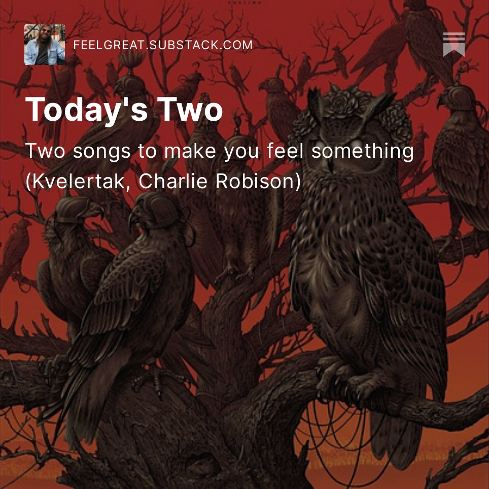 Today I wrote about songs from Kvelertak, Charlie Robison
open.substack.com/pub/feelgreat/…