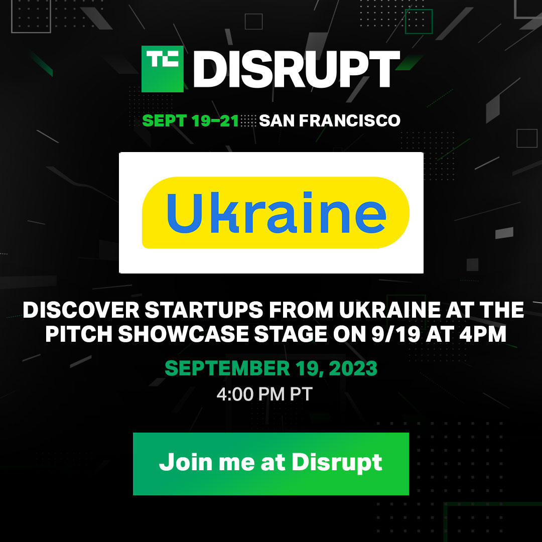 Discover startups from Ukraine at #TCDisrupt2023's Pitch Showcase Stage on 9/19 at 4pm.

Grab your passes here 👉 tcrn.ch/3s9Jsw6