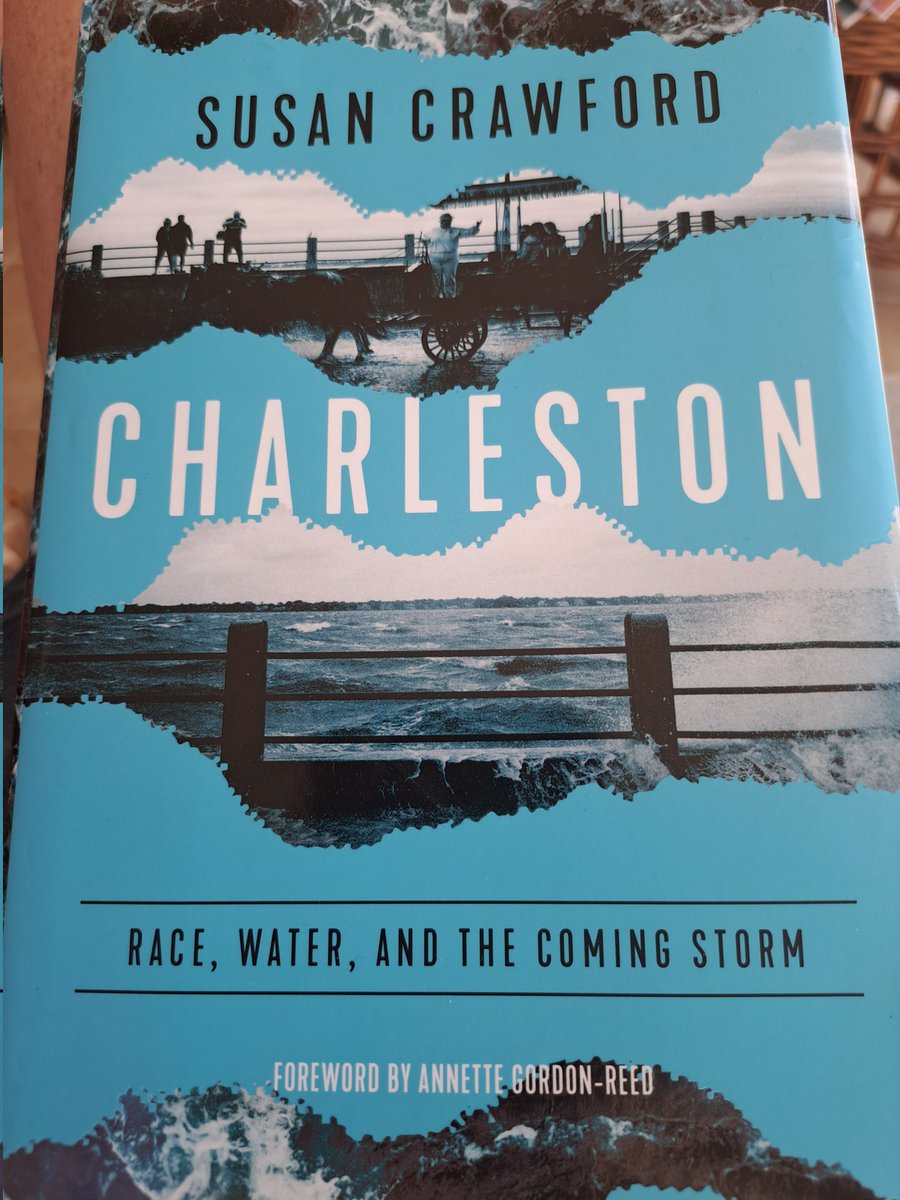 Learning so much from @scrawford's Charleston: Race, Water, and the Coming Storm. Highly recommending this book re #racism #climate #anthropology. Urgently hope city/ federal planners read and listen. #amreading
