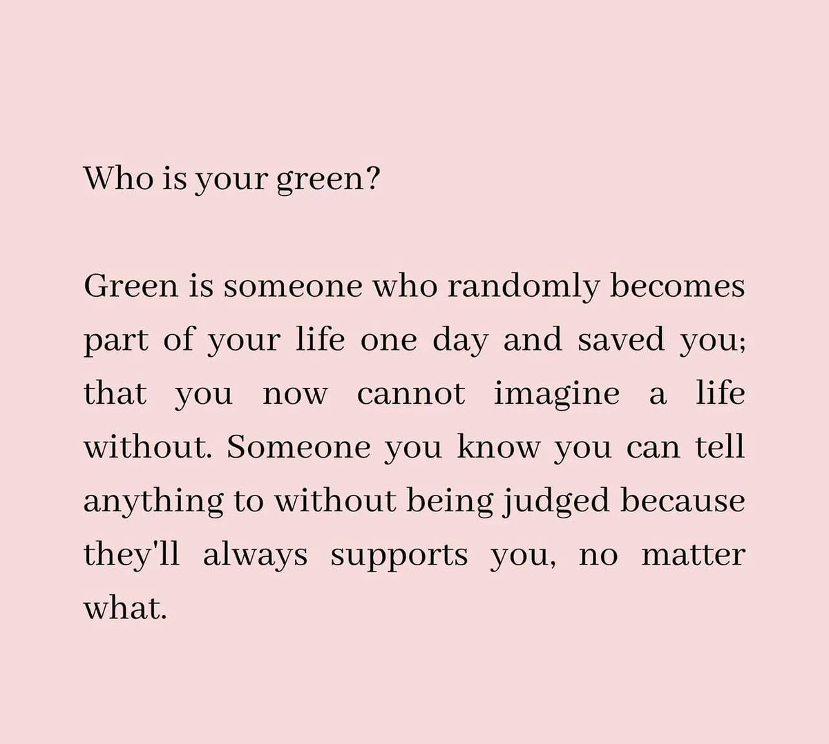the people i met here, pouwutry, anino, readers, and au writers. they're my green
