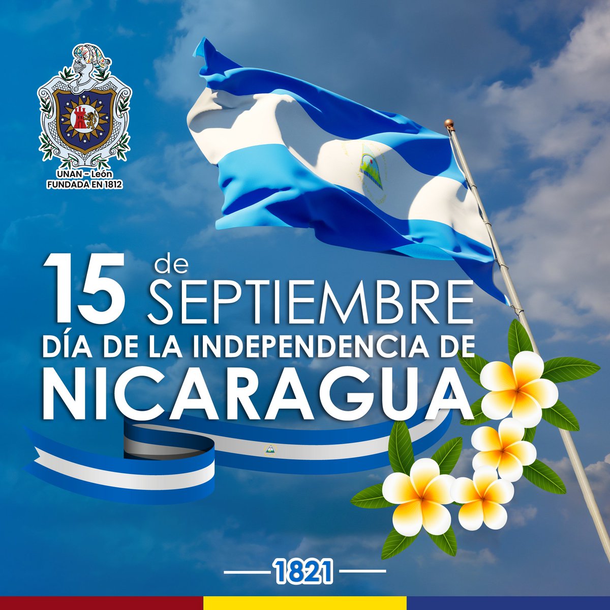 15 de septiembre de 1821 || Conmemoramos 202 años de la Independencia, autodeterminación y soberanía de nuestra Nicaragua bendita y siempre libre.