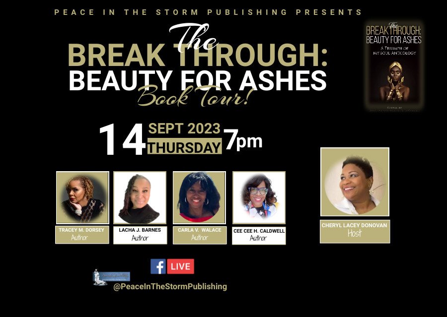 #books #elissagabrielle
The Breakthrough: Beauty for Ashes Book Tour continues with authors Tracy M. Dorsey, Lacha J. Barnes, Carla Victoria Wallace, Cee Cee H. Caldwell with your host, Cheryl Lacey Donovan.

Pre-order your copy today on Amazon!

facebook.com/peaceinthestor…