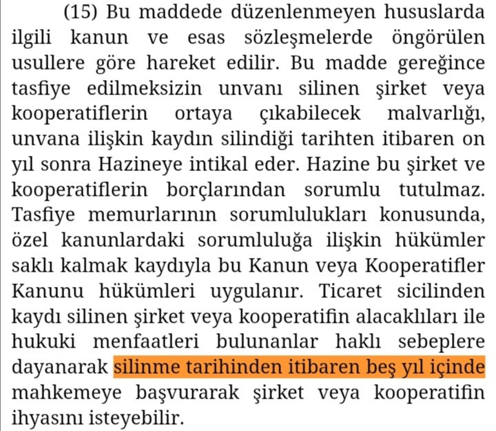 6102 sayılı Türk Ticaret Kanunu'nun geçici 7. maddesinin (15) numaralı fıkrasının beşinci cümlesinde yer alan '...silinme tarihinden itibaren beş yıl içinde...' ibaresinin Anayasa’ya aykırı olduğuna ve iptaline karar verilmiştir.