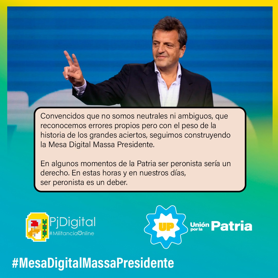 Convencidos  que no somos neutrales ni ambiguos, que reconocemos errores propios pero con el peso de la historia de los grandes aciertos, seguimos construyendo la #MesaDigitalMassaPresidente