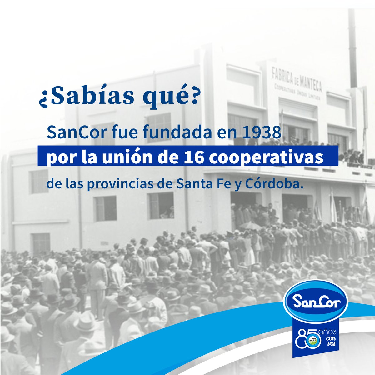 ¿Sabías qué? SanCor fue fundada en 1938 por la unión de 16 cooperativas de las provincias de Santa Fe y Córdoba
#SanCor85Años