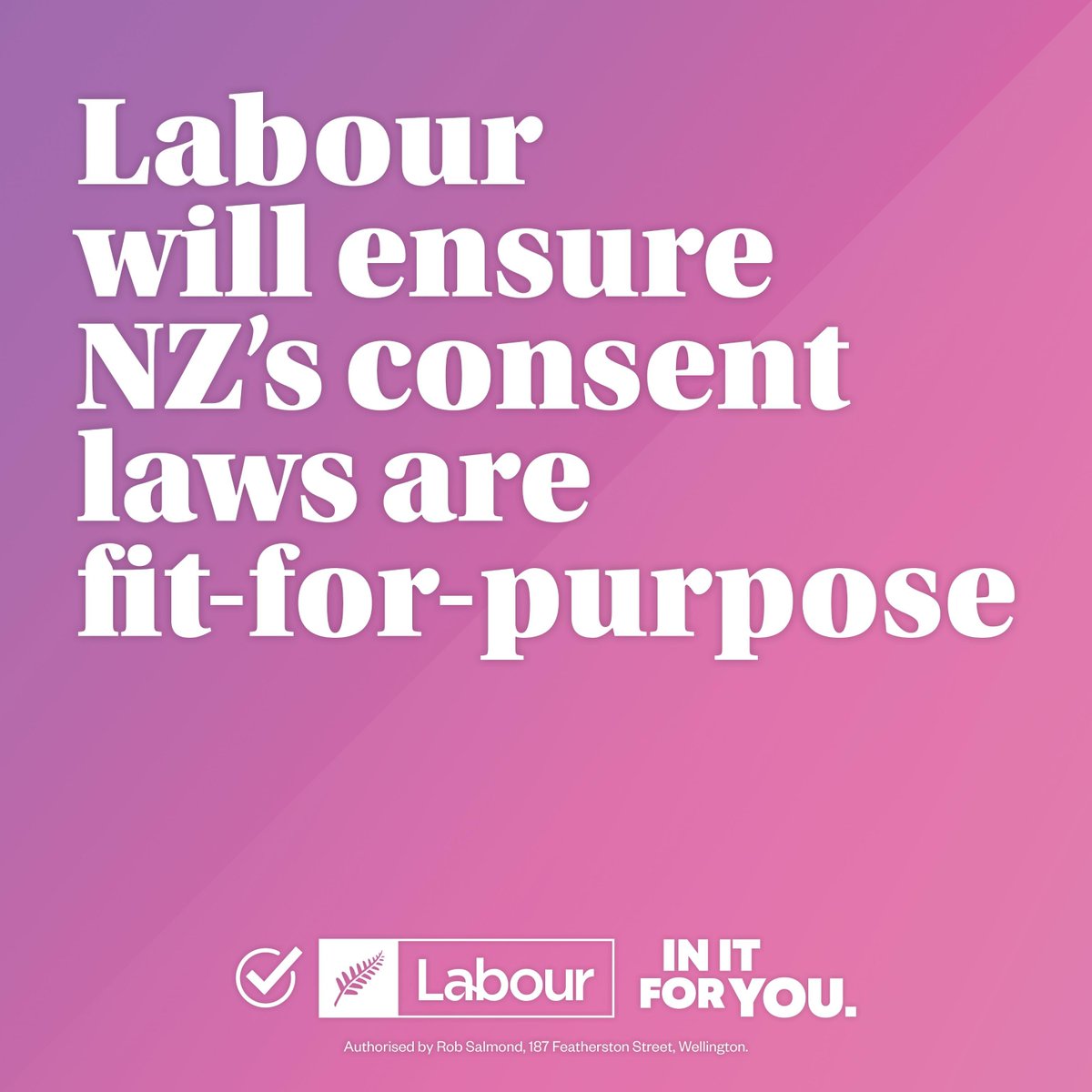 It’s pretty simple: Affirmative consent means an active ‘yes’, rather than assuming the absence of a ‘no’. 

It's the right thing to do – and Labour will get it done.