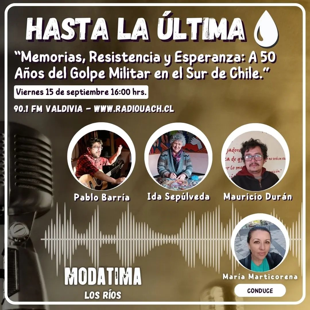 Mañana en #Hastalaúltimagota conversaremos con Ida Sepúlveda, Pablo Barría y Mauricio Durán. Conmemoramos los 50 años del golpe de estado y exploramos la cantata que narra historias de lucha y resistencia en el sur de Chile.
#MemoriaYEsperanza #50AnosdelGolpedeEstado #ValdiviaCL