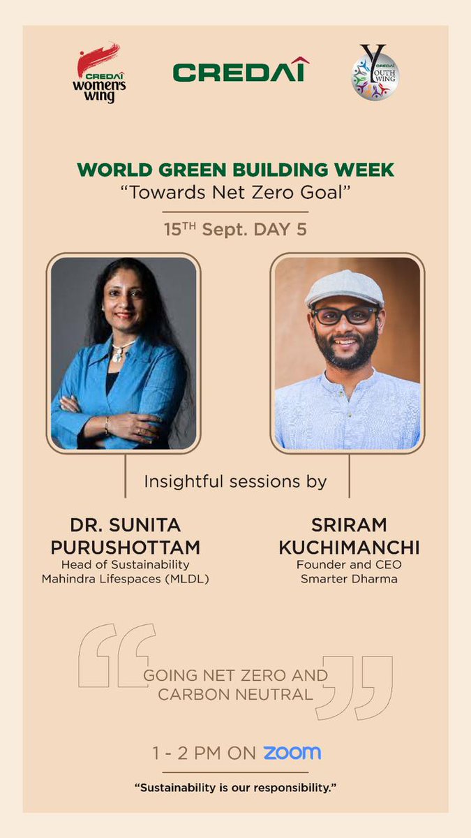 Join us today on Zoom from 1:00 PM to 2:00 PM as we celebrate World Green Building Week! Our exclusive session will feature two distinguished speakers: Dr. Sunita Purushottam, Head of Sustainability at Mahindra Lifespaces, and Mr. Sriram Kuchimanchi, Founder &amp; CEO of Smarter