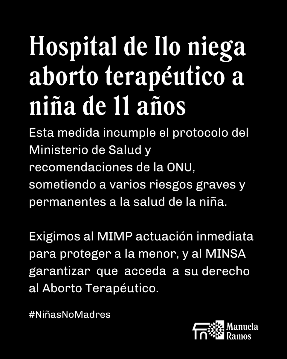 #Urgente El hospital de Ilo le niega el acceso al aborto terapéutico a una niña de 11 años, poniendo en riesgo su salud física, mental y psicológica y yendo contra los protocolos del @Minsa_Peru y las recomendaciones de la @ONUPeru . En un mundo justo, las niñas no son madres.
