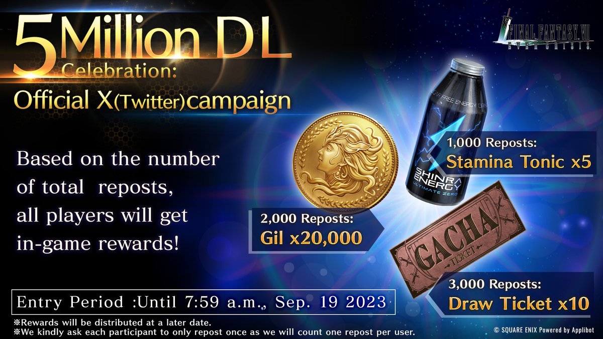 5 Million Download Official X Campaign! Based on the number of total reposts, all players will receive in-game rewards such as Draw Ticket x10 (and more)! Deadline: Sep. 19 7:59 AM PDT #FF7EC #FF7EverCrisis #FF7